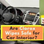 Clorox Wipes On Car Interior Everything You Need To Know